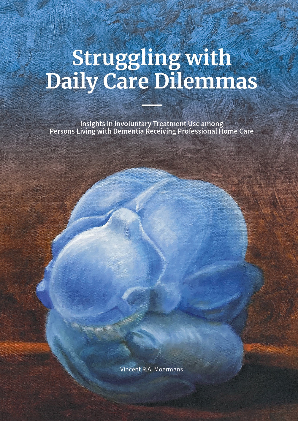Proefschrift Onvrijwillige zorg bij thuiswonende personen met dementie